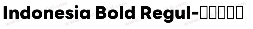 Indonesia Bold Regul字体转换
